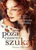 Literatura obyczajowa - Prószyński Poza czasem szukaj - Hordyniec Katarzyna - miniaturka - grafika 1