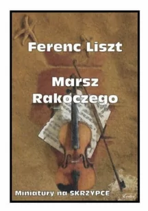 Marsz Rakoczego - Książki o muzyce - miniaturka - grafika 1