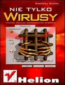 Bezpieczeństwo - Nie tylko wirusy. Hacking, cracking, bezpieczeństwo Internetu - miniaturka - grafika 1