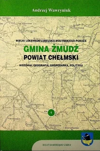 Wielki leksykon lubelsko wołyńskiego Pobuża Gmina Żmudź - Przewodniki - miniaturka - grafika 1