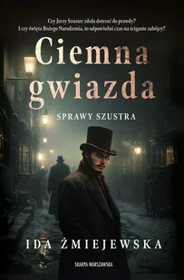 Sprawy Szustra. Ciemna gwiazda - Ida Żmiejewska - książka - Kryminały - miniaturka - grafika 1