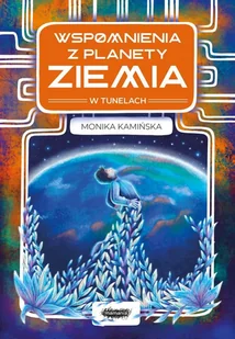 Wspomnienia z planety Ziemia Nowa - Baśnie, bajki, legendy - miniaturka - grafika 2