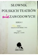 Książki o kulturze i sztuce - Słownik polskich teatrów niezawodowych - miniaturka - grafika 1