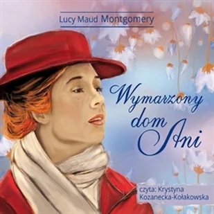 Wymarzony dom Ani Lucy Maud Montgomery - Audiobooki dla dzieci i młodzieży - miniaturka - grafika 1