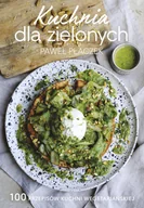 Książki kucharskie - Kuchnia dla zielonych - Paweł Płaczek - miniaturka - grafika 1