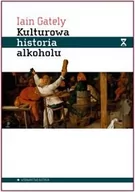 Kulturoznawstwo i antropologia - Aletheia Iain Gately Kulturowa historia alkoholu - miniaturka - grafika 1