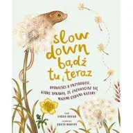 Książki edukacyjne - Slow Down. Bądź tu i teraz - miniaturka - grafika 1