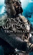 Fantasy - Fabryka Słów Watson Angus Tron z żelaza. Trylogia Czasu Żelaza. Tom 3 - miniaturka - grafika 1