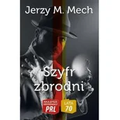 Kryminały - Mech Jerzy M. Najlepsze kryminały PRL. Lata 70. Szyfr zbrodni - miniaturka - grafika 1