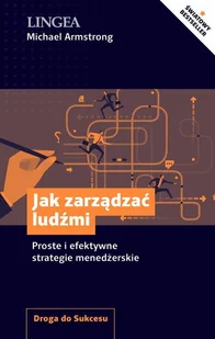 LINGEA Jak zarządzać ludźmi Michael Armstrong - Biznes - miniaturka - grafika 1