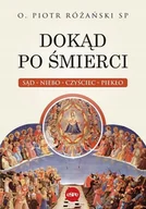 Religia i religioznawstwo - Dokąd po śmierci. Sąd, niebo, czyściec, piekło - miniaturka - grafika 1