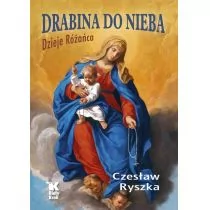 Drabina do nieba Dzieje Różańca Czesław Ryszka - Religia i religioznawstwo Drabina do nieba Dzieje Różańca Czesław Ryszka - Religia i religioznawstwo - miniaturka - grafika 1