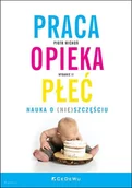 Felietony i reportaże - Praca, opieka, płeć Nauka o (nie)szczęściu - miniaturka - grafika 1