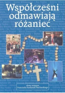 Współcześni odmawiają różaniec - Religia i religioznawstwo - miniaturka - grafika 2