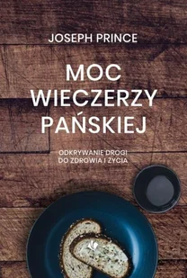 Szaron Moc wieczerzy Pańskiej - Joseph Prince Joseph Prince - Religia i religioznawstwo - miniaturka - grafika 2