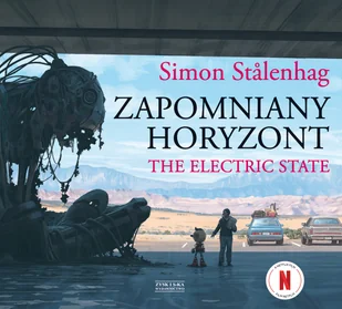 Zapomniany horyzont. The Electric State - Horror, fantastyka grozy - miniaturka - grafika 1