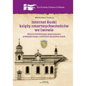 Historia Polski - Internat Ruski księży zmartwychwstańców we Lwowie. - Włodzimierz Osadczy - książka - miniaturka - grafika 1