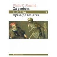 Historia świata - C. Almond Philip Za grobem. Historia życia po $188mierci - miniaturka - grafika 1