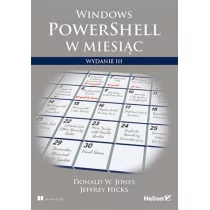 JONES DONALD W., HICKS JEFFREY WINDOWS POWERSHELL W MIESIĄC WYD. 3 - Podstawy obsługi komputera - miniaturka - grafika 1