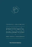 E-booki - nauka - Protokół dyplomatyczny. Między tradycją a nowoczesnością - miniaturka - grafika 1