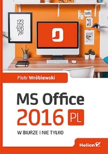 MS Office 2016 PL w biurze i nie tylko - Aplikacje biurowe - miniaturka - grafika 1
