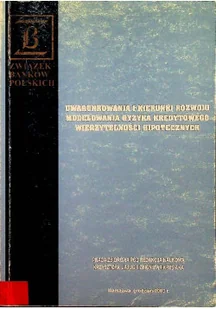 Uwarunkowania i kierunki rozwoju modelowania ryzyka kredytowego wierzytelności hipotecznych - Biznes - miniaturka - grafika 1