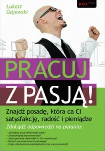 Pracuj z pasją! Znajdź posadę która da Ci satysfakcję radość i pieniądze | - Zarządzanie - miniaturka - grafika 2