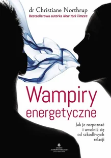 Wampiry energetyczne wyd.2/2020 Christine Northrup - Poradniki hobbystyczne - miniaturka - grafika 2