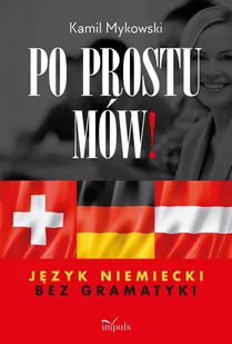 Po prostu mów! Język niemiecki bez gramatyki - E-booki - poradniki - miniaturka - grafika 1