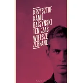 Poezja - Ten czas. Wiersze zebrane - miniaturka - grafika 1