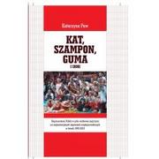 Sport i wypoczynek - Księgarnia Akademicka Kat, Szampon, Guma i inni. Reprezentacja Polski w piłce siatkowej mężczyzn na najważniejszych imprezach międzynarodowych w latach 1949-2018 Katarzyna Paw - miniaturka - grafika 1