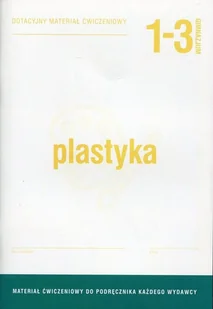 Plastyka 1-3. Dotacyjny materiał ćwiczeniowy. Gimnazjum - Beata Kubicka - podręcznik - Podręczniki dla szkół podstawowych - miniaturka - grafika 1