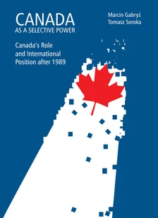 Gabryś Marcin, Soroka Tomasz Canada as a selective power - dostępny od ręki, natychmiastowa wysyłka - Archeologia - miniaturka - grafika 1