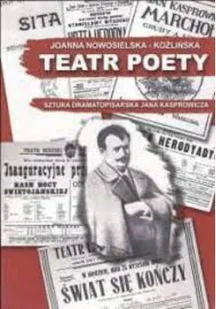 Teatr poety Sztuka dramatopisarska Jana Kasprowicza - Książki o kulturze i sztuce - miniaturka - grafika 1