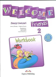 Język angielski. Welcome Friends 2. Klasa 4-6. Zeszyt ćwiczeń - szkoła podstawowa - Jenny Dooley, Virginia Evans - Podręczniki dla liceum - miniaturka - grafika 1