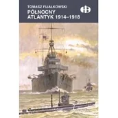Militaria i wojskowość - Bellona Północny Atlantyk 1914-1918 - Tomasz Fijałkowski - miniaturka - grafika 1