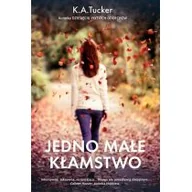 Literatura obyczajowa - Filia Jedno małe kłamstwo - K.A. Tucker - miniaturka - grafika 1