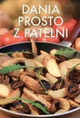 Książki kucharskie - Dania prosto z patelni - miniaturka - grafika 1