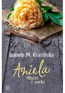 Izabela M. Krasińska Aniela. Matki i córki - Powieści - miniaturka - grafika 5