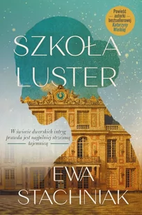 ZNAK Szkoła luster - Ewa Stachniak, Ewa Rajewska - Proza - miniaturka - grafika 2