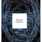 Filozofia i socjologia - Fundacja na rzecz myślenia im. Barbary S Medytacje filozoficzne - odbierz ZA DARMO w jednej z ponad 30 księgarń! - miniaturka - grafika 1