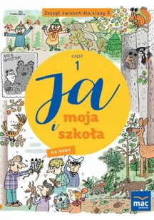Ja i moja szkoła na nowo SP 3 Zeszyt ćwiczeń cz.1 - Edukacja przedszkolna - miniaturka - grafika 1