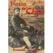 Książki podróżnicze - LTW Pieszo do Chin - Rengarten Konstanty - miniaturka - grafika 1