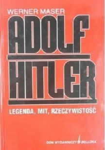 Adolf Hitler legenda mit rzeczywistość - Biografie i autobiografie - miniaturka - grafika 1