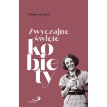 Zwyczajne święte kobiety - Wywiady, wspomnienia - miniaturka - grafika 1