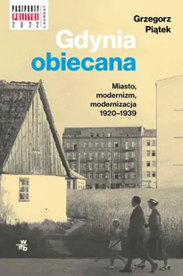 Gdynia obiecana. Miasto, modernizm, modernizacja 1920-1939 - E-booki - literatura faktu - miniaturka - grafika 1