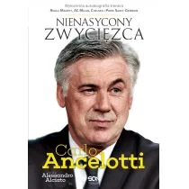 Sine Qua Non Carlo Ancelotti Nienasycony zwycięzca - Ancelotii Carlo, Alessandro Alciato - Biografie i autobiografie - miniaturka - grafika 1