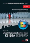 Systemy operacyjne i oprogramowanie - Microsoft Small Business Server 2003. Księga eksperta - miniaturka - grafika 1
