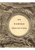 Książki o kulturze i sztuce - Po Baroko Skliautais - miniaturka - grafika 1