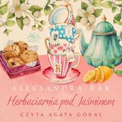 Audiobooki - literatura popularnonaukowa - Herbaciarnia pod Jaśminem Aleksandra Rak - miniaturka - grafika 1